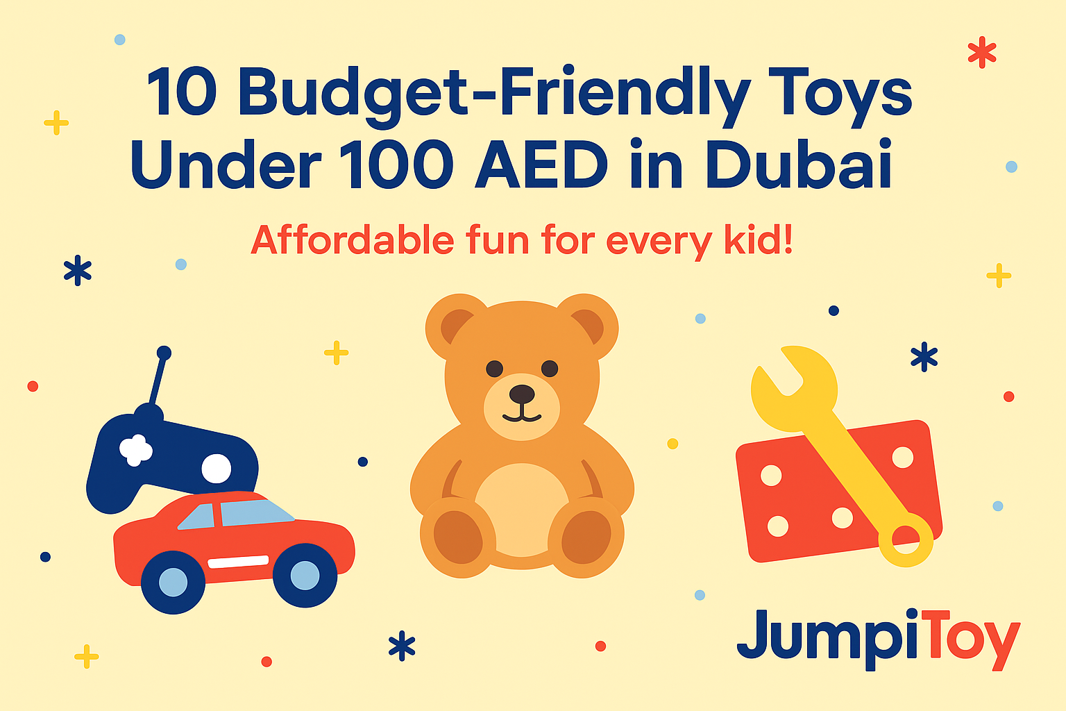 10 Budget-Friendly Toys Under 100 AED You Can Buy in Dubai