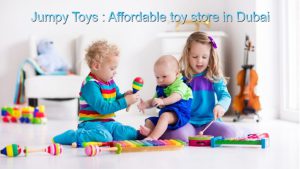 About Jumpy Toys : Affordable toy store in Dubai
